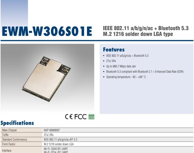 研華EWM-W306 EWM-W306S01E 模塊采 Marvell 新的高度集成雙頻段 SoC 88W8997，IEEE 802.11ac/a/b/g/n 2X2 MU-MIMO WLAN & Bluetooth 5.0。為標(biāo)準(zhǔn) M.2 1216 焊接型模塊，帶天線接口。